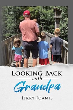 Looking Back With Grandpa (eBook, ePUB) - Joanis, Jerry