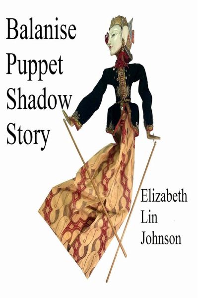 Balinese Puppet Shadows (eBook, ePUB) Balinese Puppet Shadows (eBook, ePUB)