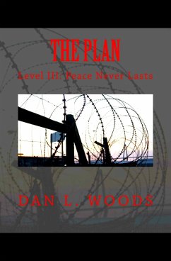 The Plan: Level III: Peace Never Lasts (eBook, ePUB) - Woods, Dan L.