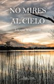 No mires al cielo (eBook, ePUB)