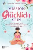 Mission: Glücklich sein (eBook, ePUB) Mission: Glücklich sein (eBook, ePUB)