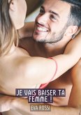 Je vais baiser ta femme ! (eBook, ePUB)