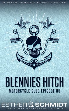 Blennies Hitch Motorcycle Club Episode 05 (Blennies Hitch MC, #5) (eBook, ePUB) - Schmidt, Esther E.