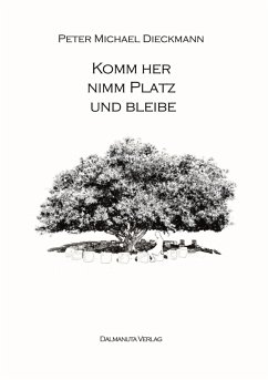 Komm her, nimm Platz und bleibe (eBook, ePUB) - Dieckmann, Peter Michael