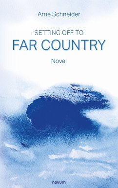 Setting off to Far Country (eBook, ePUB) - Schneider, Arne