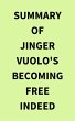 Summary of Jinger Vuolo's Becoming Free... - Bild 1