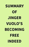 Summary of Jinger Vuolo's Becoming Free Indeed (eBook, ePUB)