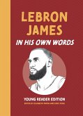 LeBron James: In His Own Words: Young Reader Edition (eBook, ePUB)