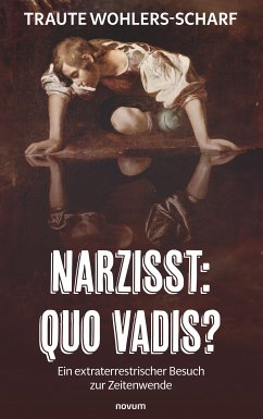 Narzisst: Quo vadis? (eBook, ePUB) - Wohlers-Scharf, Traute