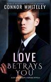 Love Betrays You: A Gay Spy Romantic Suspense Novella (The English Gay Contemporary Romance Books, #6) (eBook, ePUB)