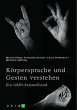 Körpersprache und Gesten verstehen.... - Bild 1