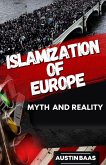 ISLAMIZATION OF EUROPE : Myth and Reality (eBook, ePUB)