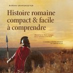 Histoire romaine compact & facile à comprendre Découvrez la Rome antique, de sa naissance à sa chute - y compris l'Empire romain en arrière-plan (MP3-Download)