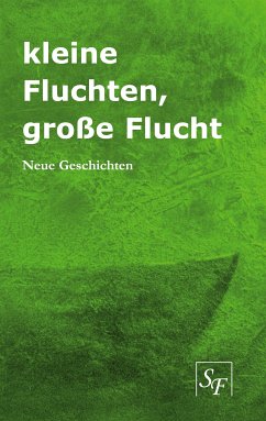 kleine Fluchten, große Flucht (eBook, ePUB)