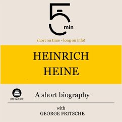 Heinrich Heine: A short biography (MP3-Download) - 5 Minutes; 5 Minute Biographies; Fritsche, George