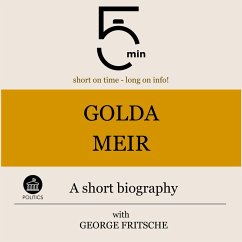 Golda Meir: A short biography (MP3-Download) - 5 Minutes; 5 Minute Biographies; Fritsche, George