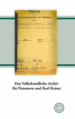 Das Volkskundliche Archiv für Pommern und Karl Kaiser (eBook, ePUB)