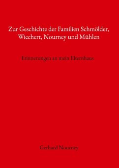 Zur Geschichte der Familien Schmölder, Wiechert, Nourney und Mühlen (eBook, ePUB)