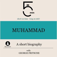 Muhammad: A short biography (MP3-Download) - 5 Minutes; 5 Minute Biographies; Fritsche, George