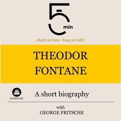 Theodor Fontane: A short biography (MP3-Download) - 5 Minutes; 5 Minute Biographies; Fritsche, George