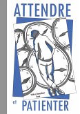 Attendre et Patienter (eBook, ePUB) Attendre et Patienter (eBook, ePUB)