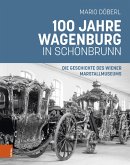 100 Jahre Wagenburg in Schönbrunn (eBook, PDF)