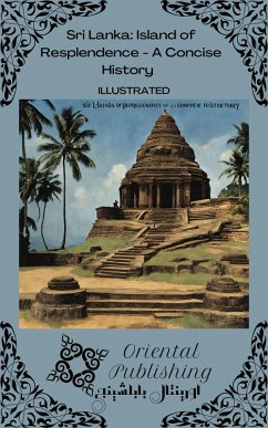 Cover Sri Lanka Island of Resplendence - A Concise History (eBook, ePUB)