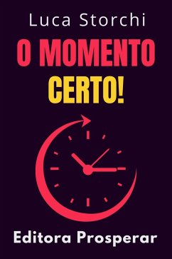 Cover O Momento Certo! (Coleção Vida Equilibrada, #36) (eBook, ePUB)