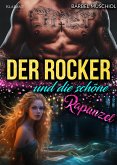 Der Rocker und die schöne Rapunzel. Rockerroman (eBook, ePUB)