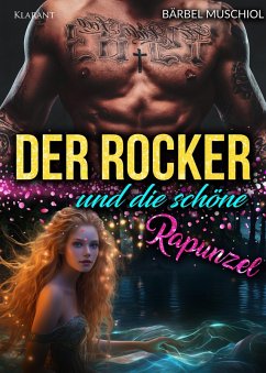 Der Rocker und die schöne Rapunzel. Rockerroman (eBook, ePUB) - Muschiol, Bärbel