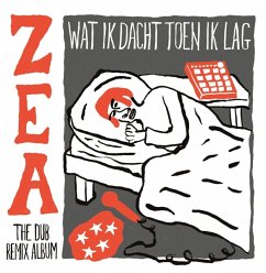 Wat Ik Dacht Toen Ik Lag (Zea The Dub Remix Album) - Zea