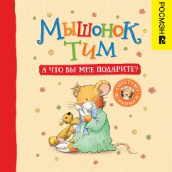 Myshonok Tim. A chto vy mne podarite? (eBook, ePUB) - Casalis, Anna