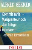 Kommissarie Marquanteur och den listige mördaren: Frankrike kriminalthriller (eBook, ePUB)