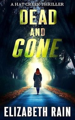 Dead and Gone (A Hat Creek Thriller, #5) (eBook, ePUB) - Rain, Elizabeth