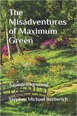 The Misadventures of Maximum Green (eBook, ePUB)