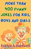 More Than 400 Funny Jokes for Kids, Boys and Girls (Children's humor books for happy families) (eBook, ePUB) More Than 400 Funny Jokes for Kids, Boys and Girls (Children's humor books for happy families) (eBook, ePUB)