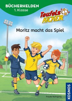 Teufelskicker, Bücherhelden 1. Klasse, Moritz macht das Spiel (eBook, PDF) - Nahrgang, Frauke