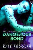 Dangerous Bond: Mated to the Alien Universe (Detyen Warrior Outcasts, #1) (eBook, ePUB)