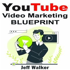 YouTube Video Marketing Blueprint (eBook, ePUB) - Walker, Jeff; Walker, Jeff