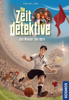 Das Wunder von Bern / Die Zeitdetektive Bd.3 (eBook, ePUB) - Lenk, Fabian