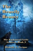The Beastly Beauty (The Enchanted Castle Archives, #2) (eBook, ePUB)