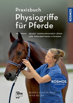 Praxisbuch Physiogriffe für Pferde (eBook, PDF) - Schulte Wien, Beatrix; Keller, Irina