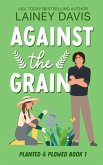 Against the Grain (Planted and Plowed, #1) (eBook, ePUB)