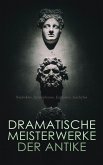 Dramatische Meisterwerke der Antike (eBook, ePUB)