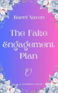 The Fake Engagement Plan (eBook, ePUB) - Naven, Barri