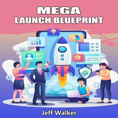 Mega Launch Blueprint (eBook, ePUB) - Walker, Jeff; Walker, Jeff