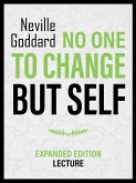 No One To Change But Self - Expanded Edition Lecture (eBook, ePUB) No One To Change But Self - Expanded Edition Lecture (eBook, ePUB)