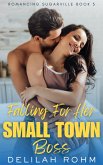 Falling For Her Small Town Boss (Romancing Sugarville, #3) (eBook, ePUB)
