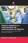 Fístula obstétrica e intervenções de comunicação na Nigéria