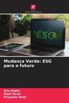 Mudança Verde: ESG para o futuro - Gupta, Anu;Saraf, Dipti;Shah, Priyanka